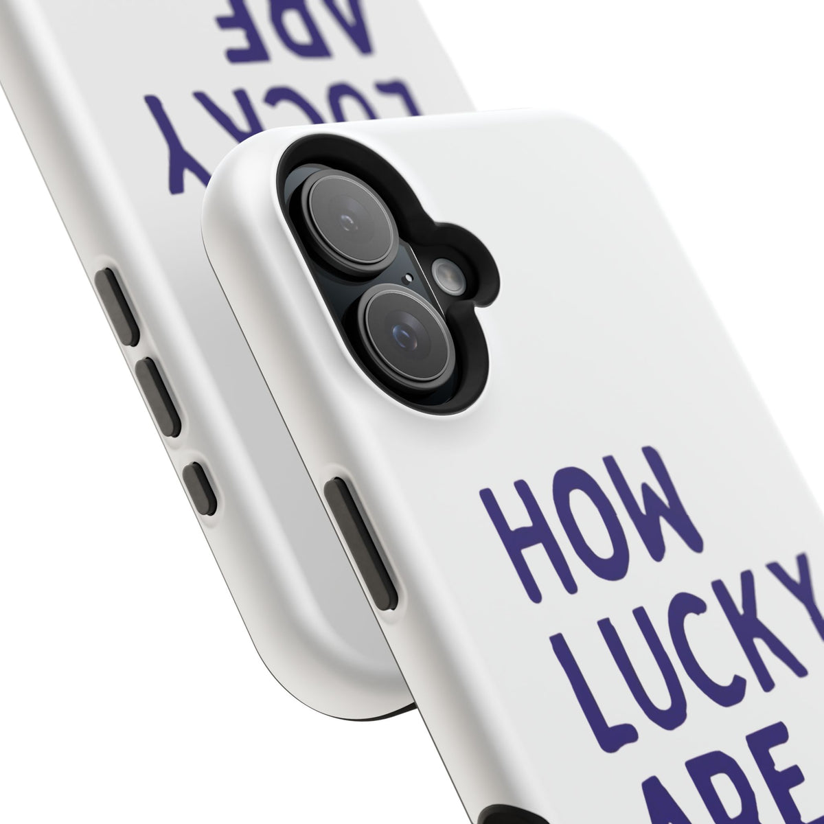 How Lucky Are We White Phone Case