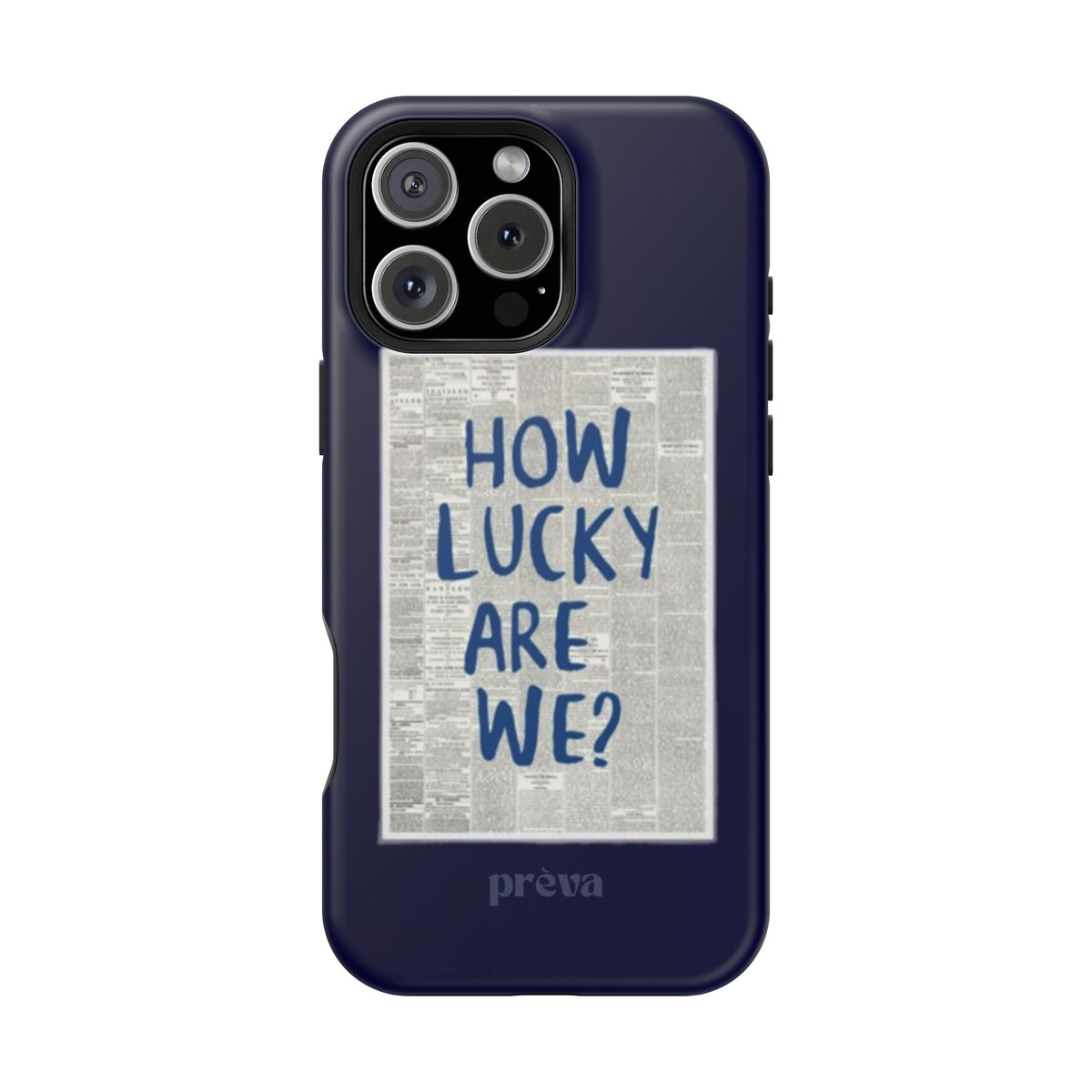 Navy How Lucky Are We Phone Case