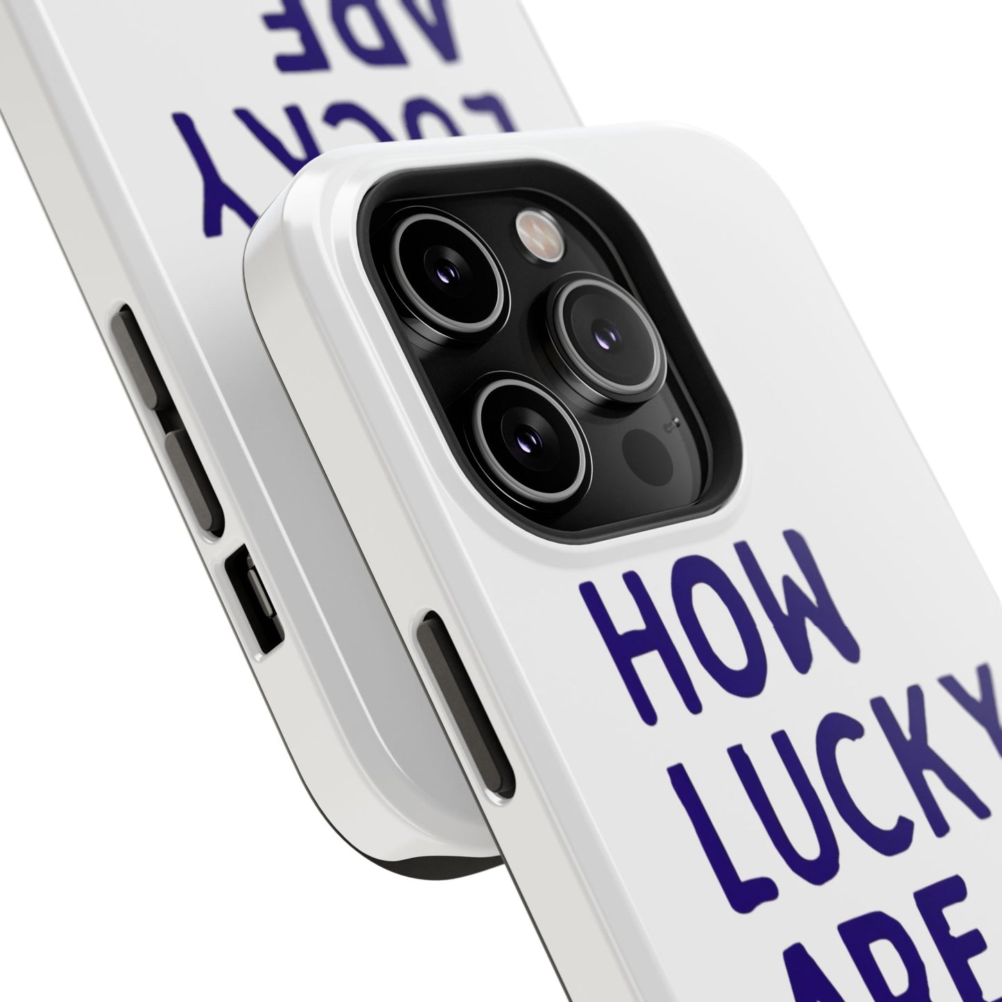How Lucky Are We White Phone Case
