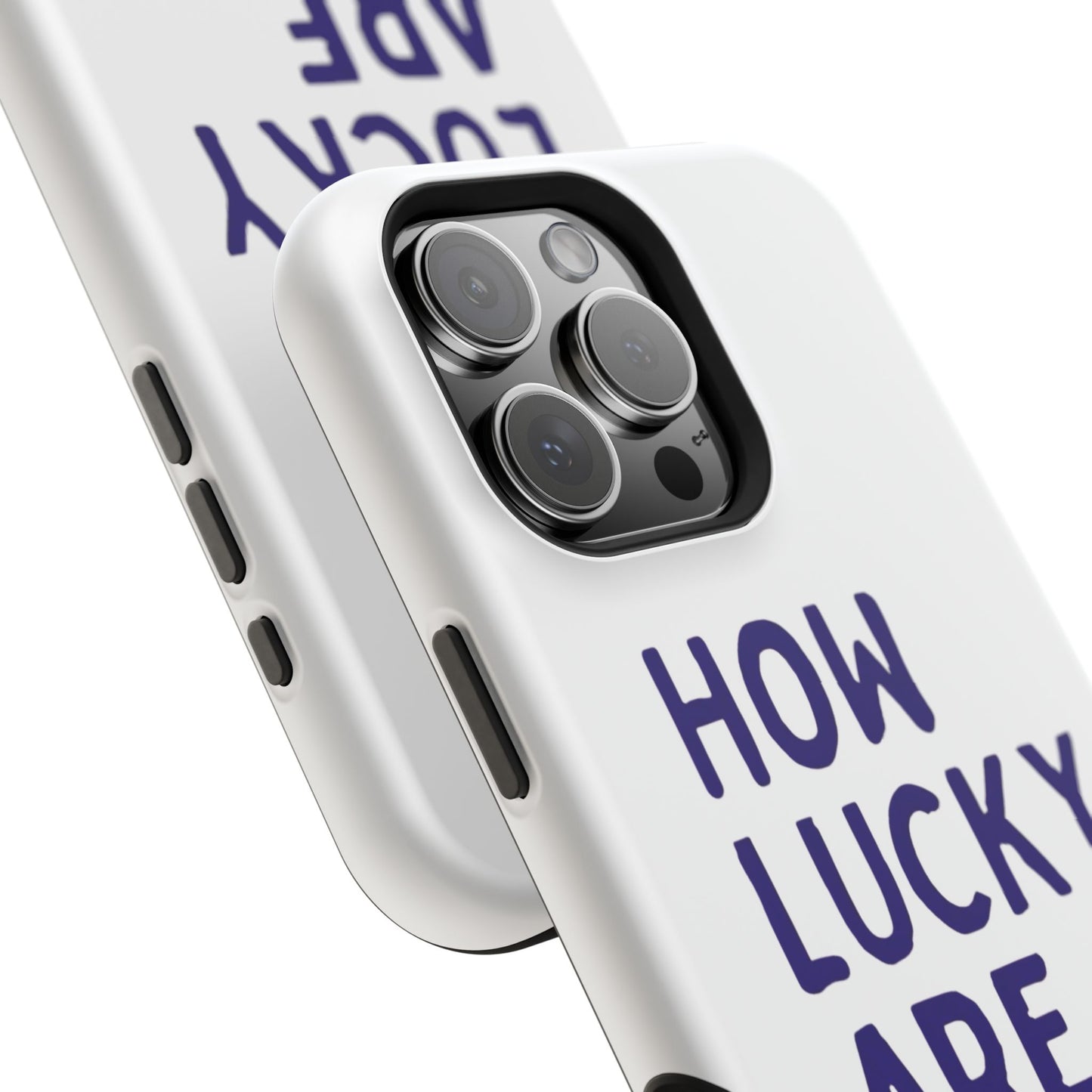 How Lucky Are We White Phone Case