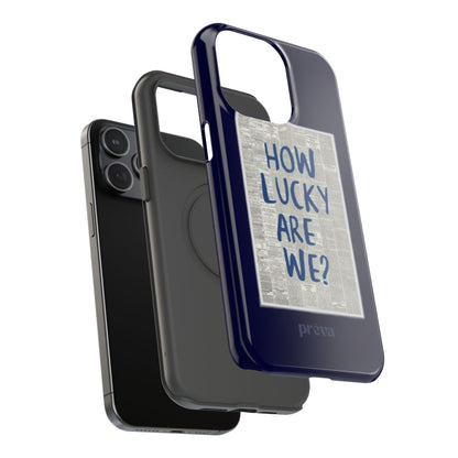 Navy How Lucky Are We Phone Case