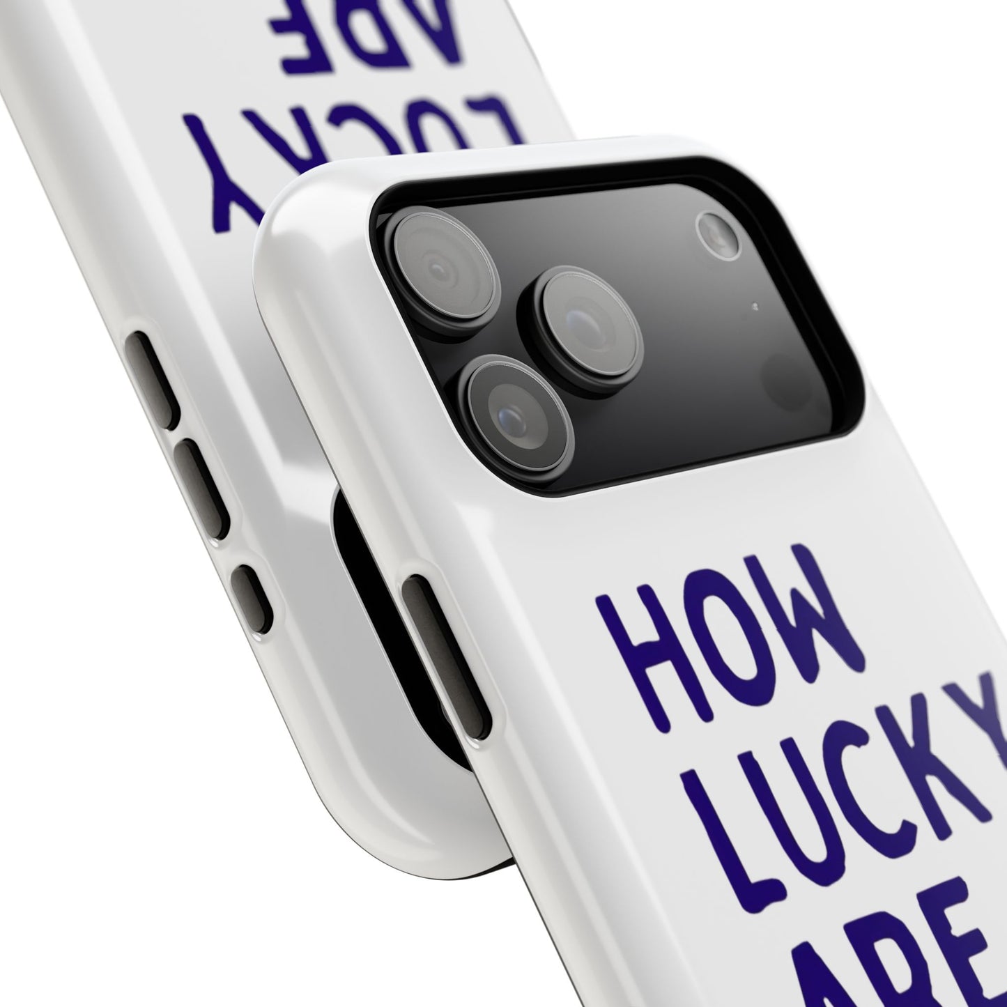 How Lucky Are We White Phone Case