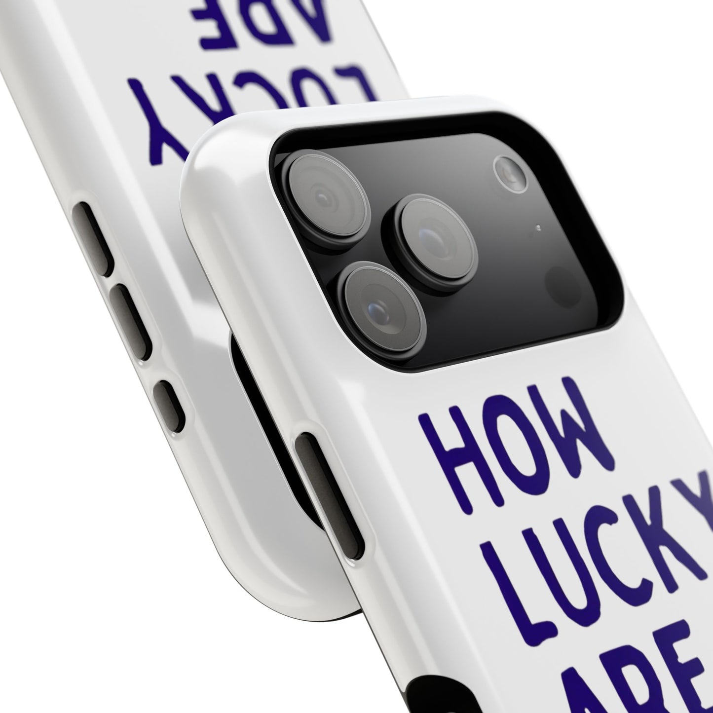 How Lucky Are We White Phone Case