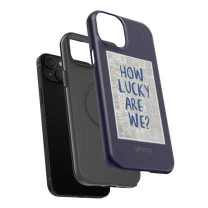 Navy How Lucky Are We Phone Case