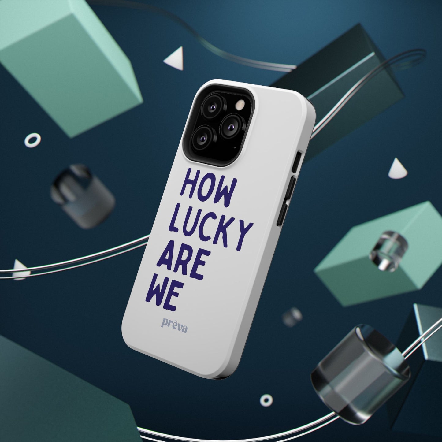How Lucky Are We White Phone Case
