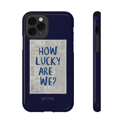 Navy How Lucky Are We Phone Case