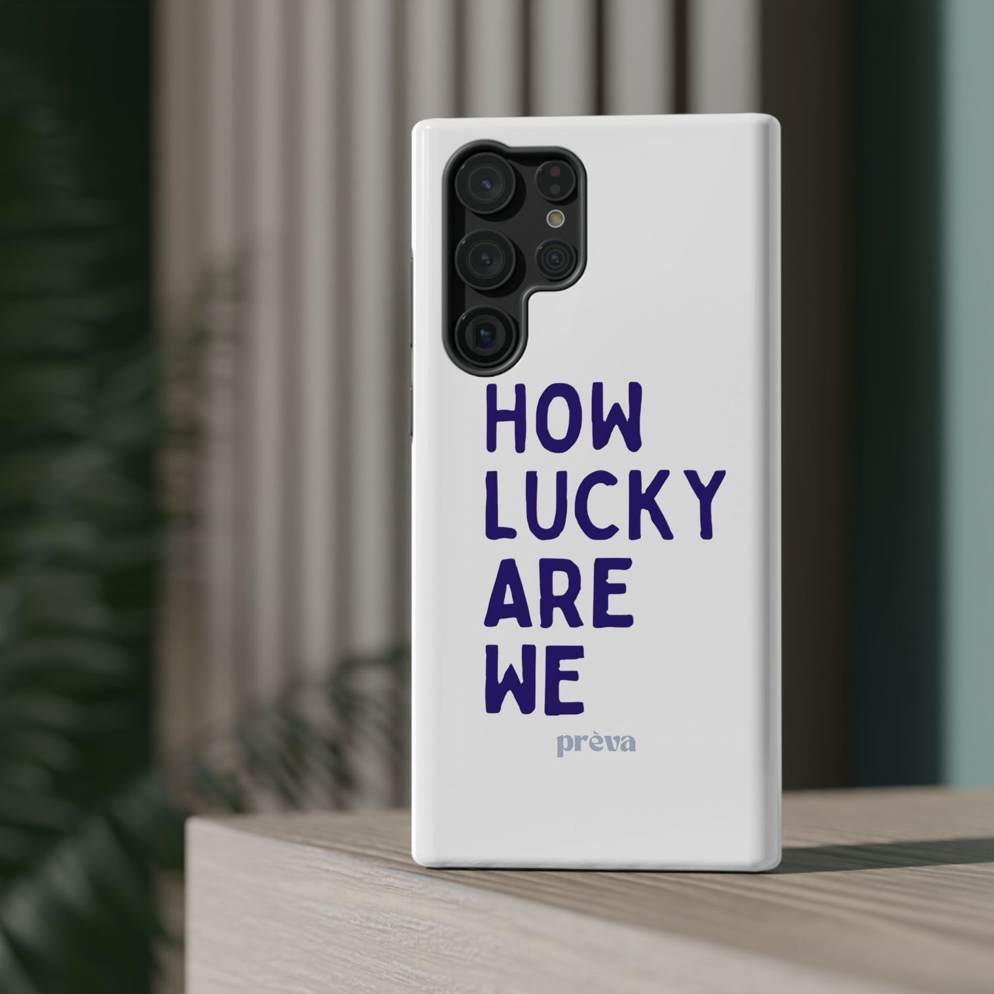 How Lucky Are We White Phone Case