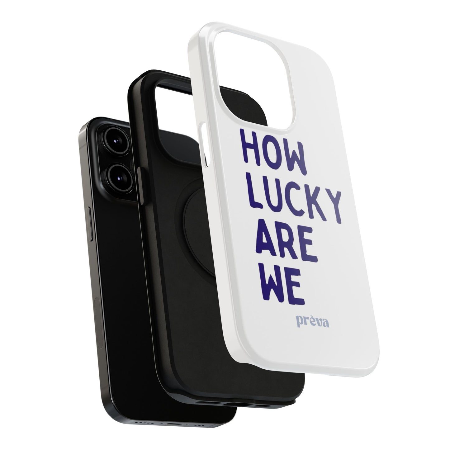 How Lucky Are We White Phone Case