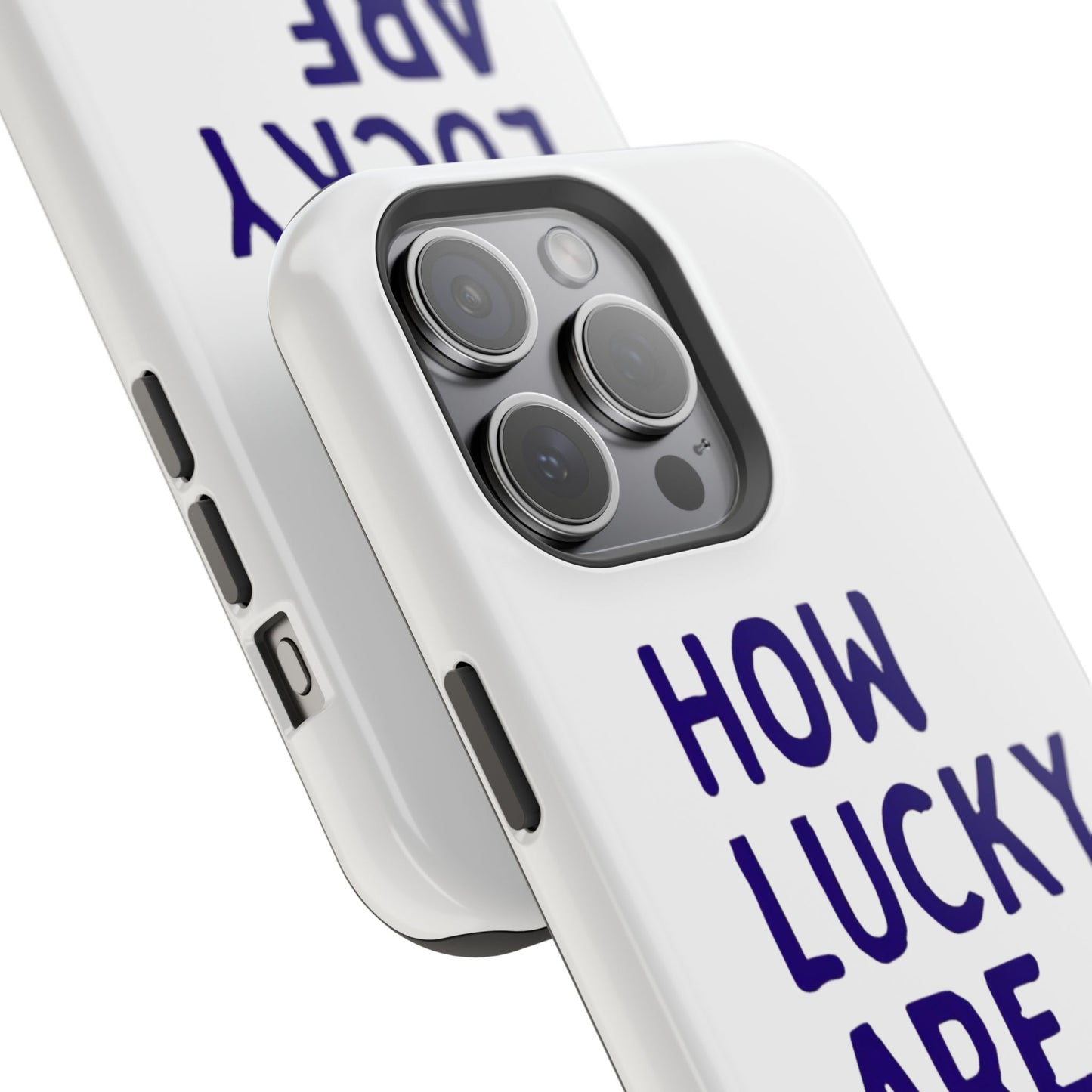 How Lucky Are We White Phone Case