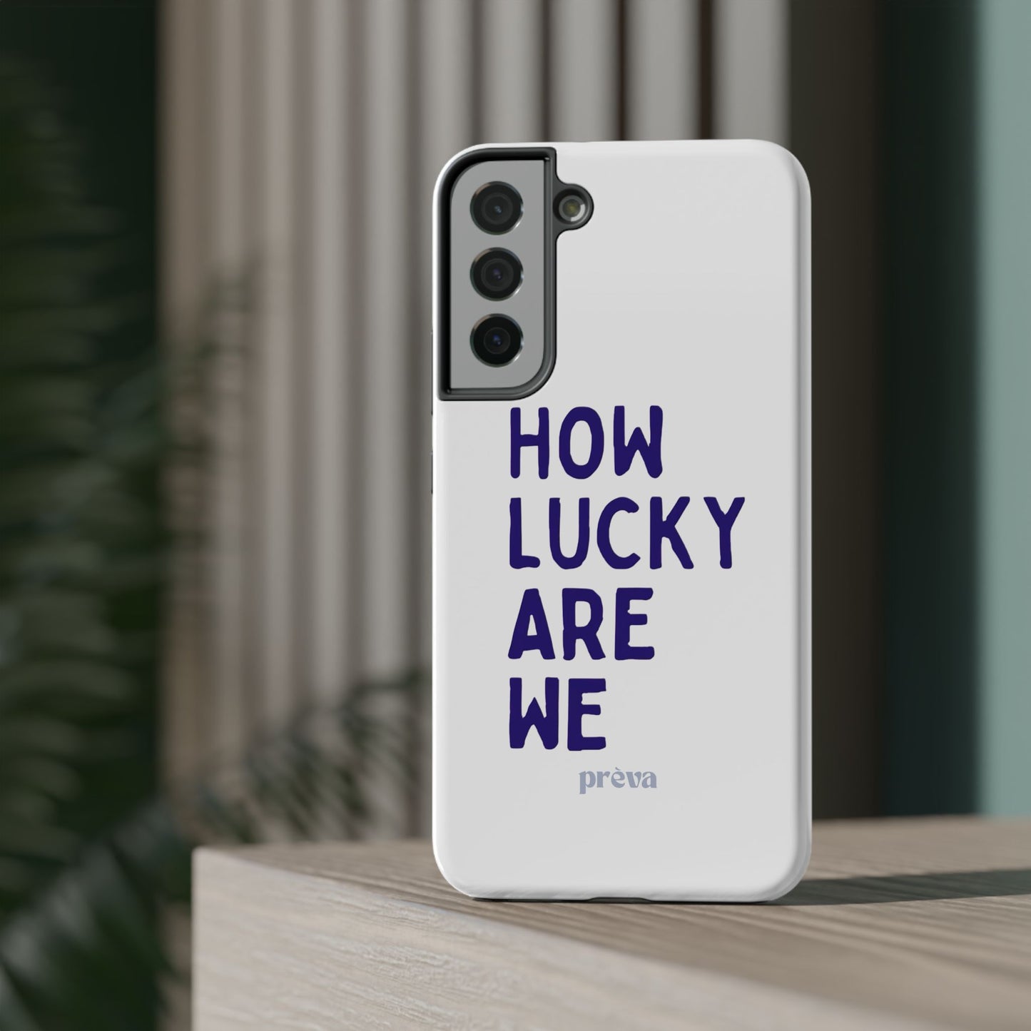 How Lucky Are We White Phone Case
