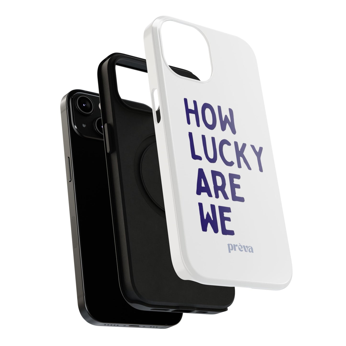 How Lucky Are We White Phone Case