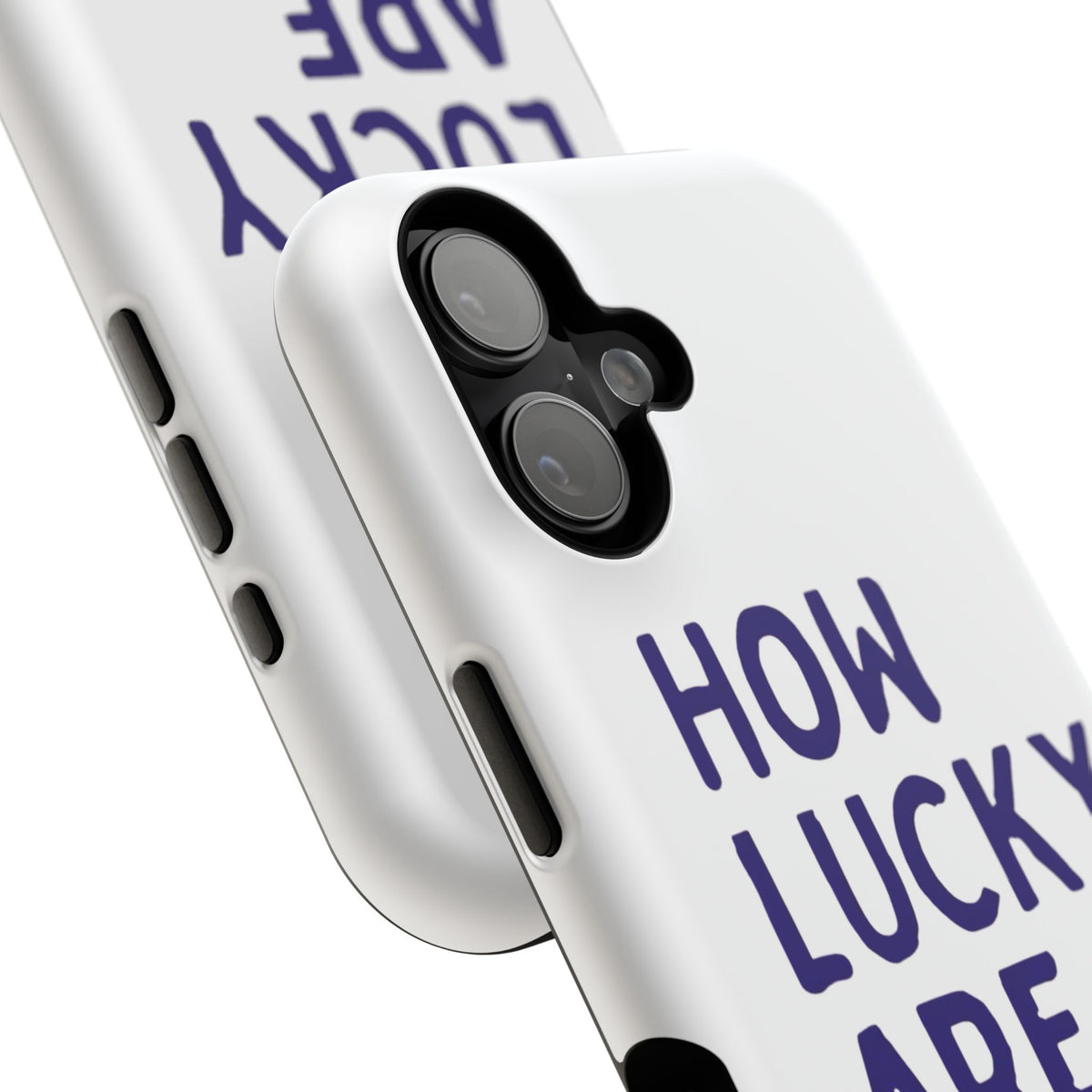 How Lucky Are We White Phone Case
