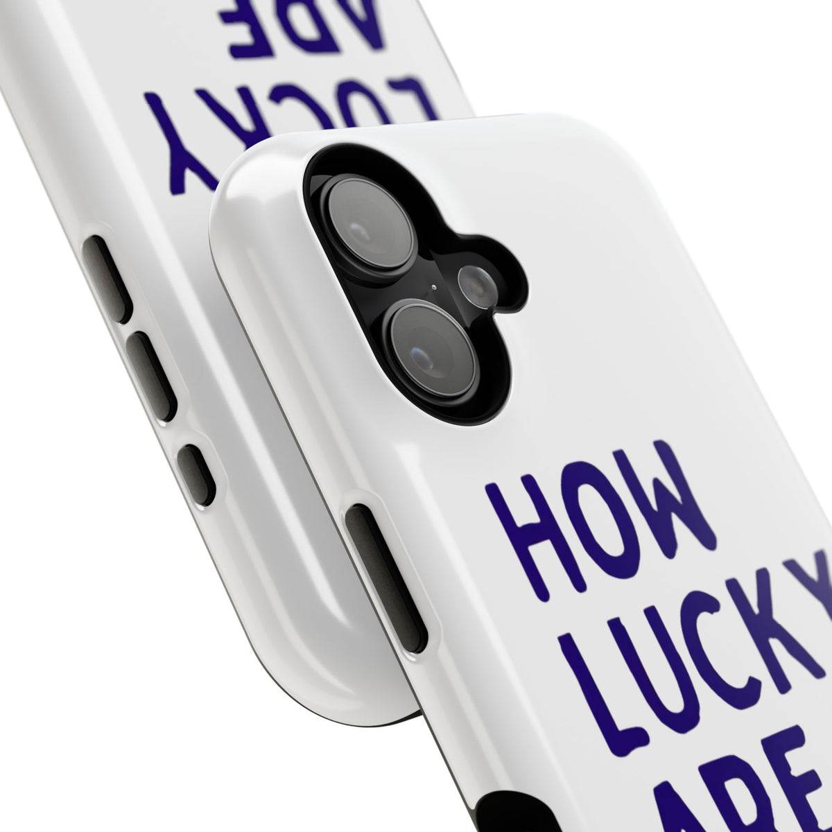 How Lucky Are We White Phone Case