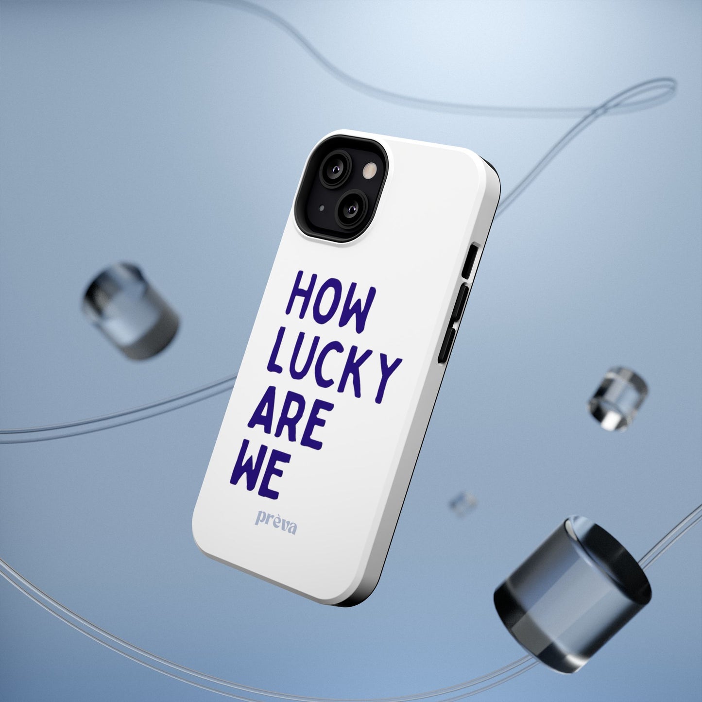 How Lucky Are We White Phone Case