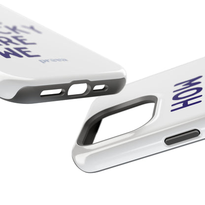 How Lucky Are We White Phone Case