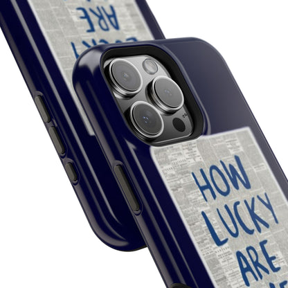 Navy How Lucky Are We Phone Case