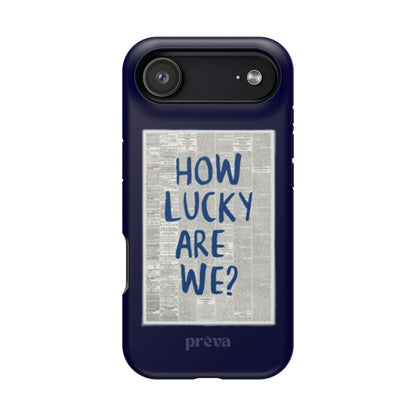 Navy How Lucky Are We Phone Case
