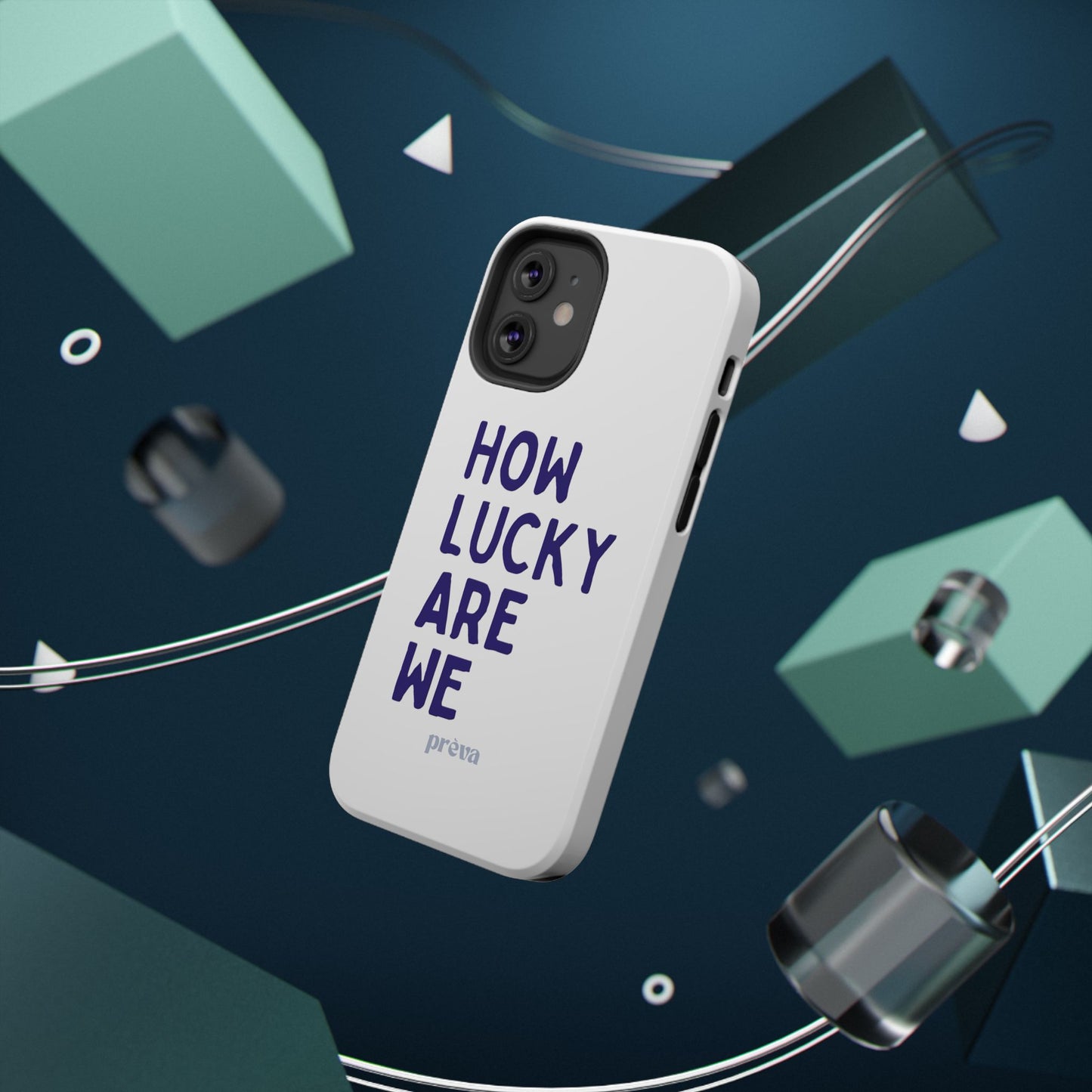 How Lucky Are We White Phone Case