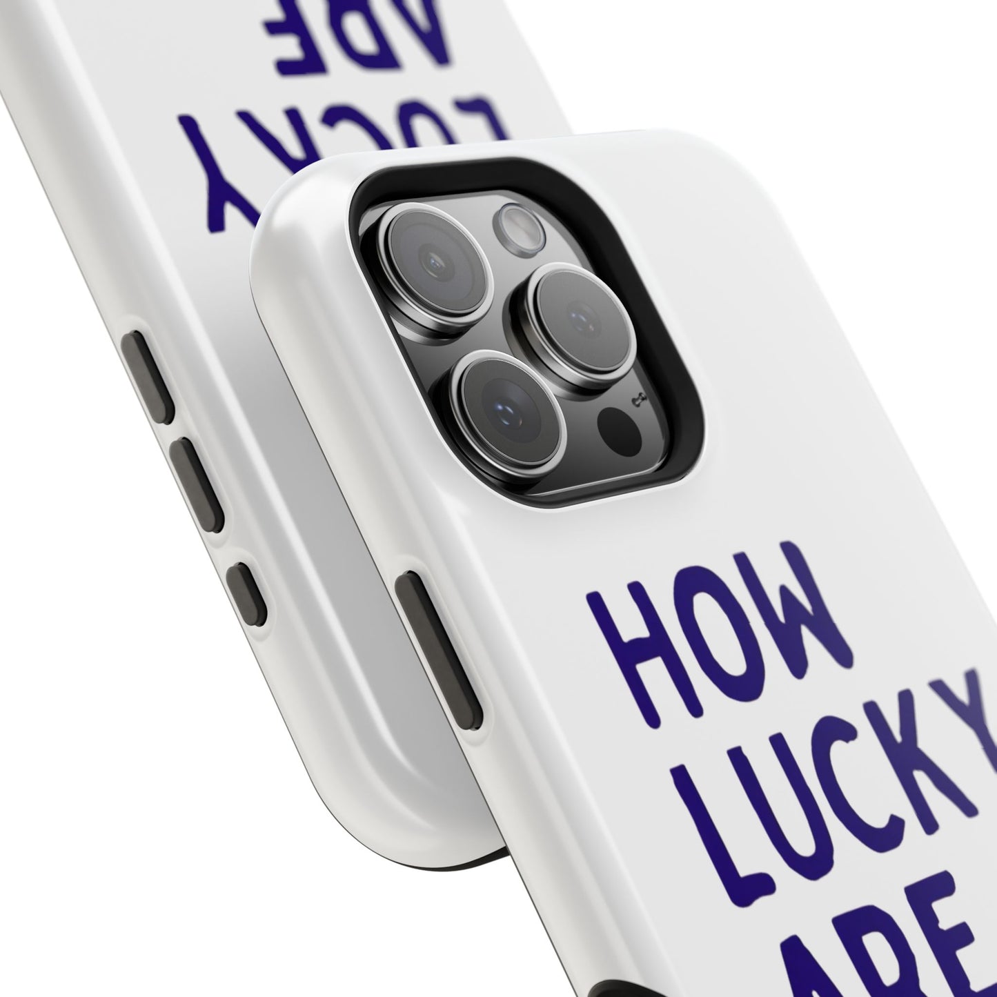 How Lucky Are We White Phone Case