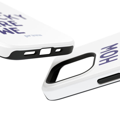 How Lucky Are We White Phone Case