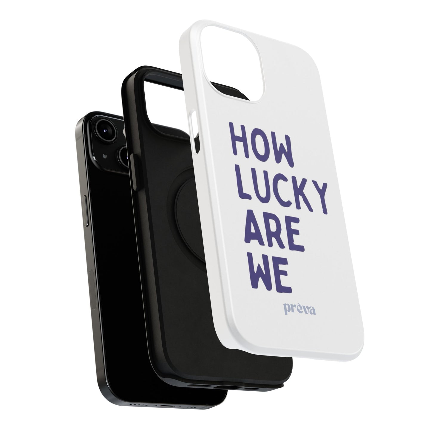 How Lucky Are We White Phone Case