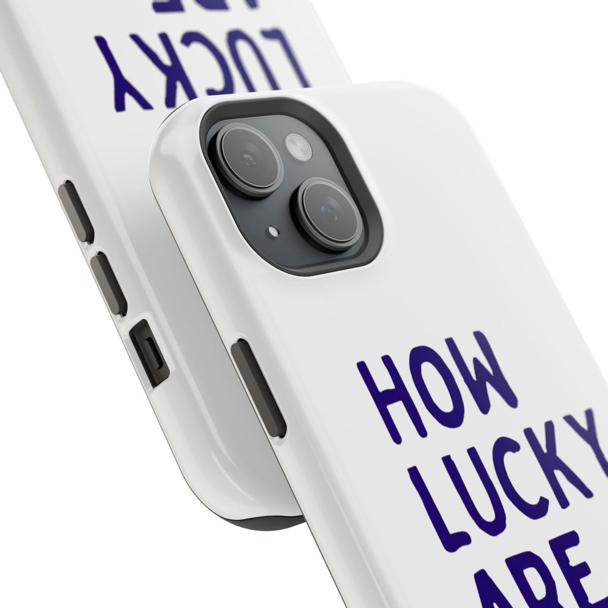 How Lucky Are We White Phone Case
