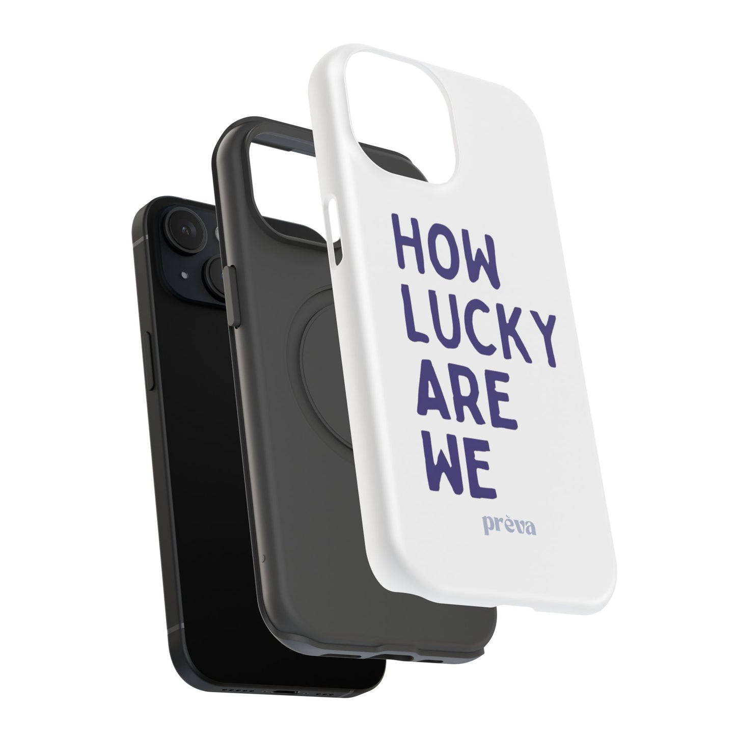 How Lucky Are We White Phone Case