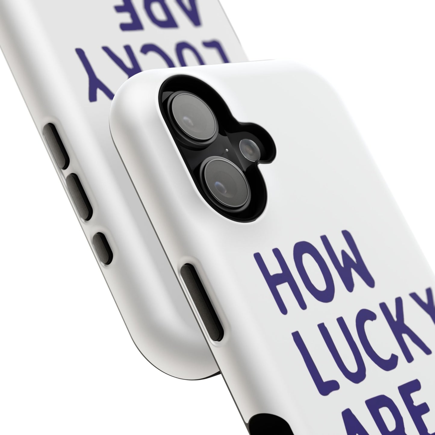 How Lucky Are We White Phone Case