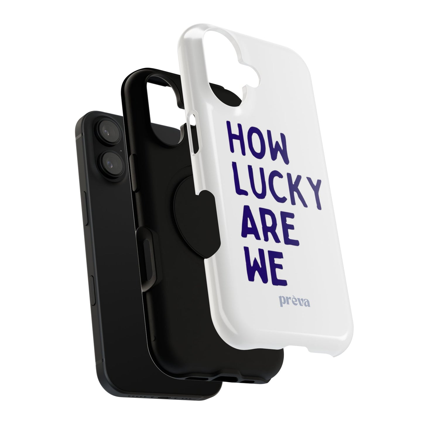 How Lucky Are We White Phone Case