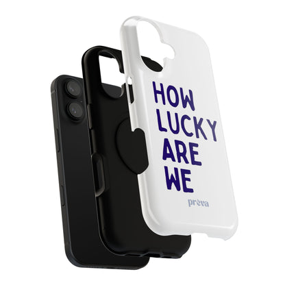 How Lucky Are We White Phone Case