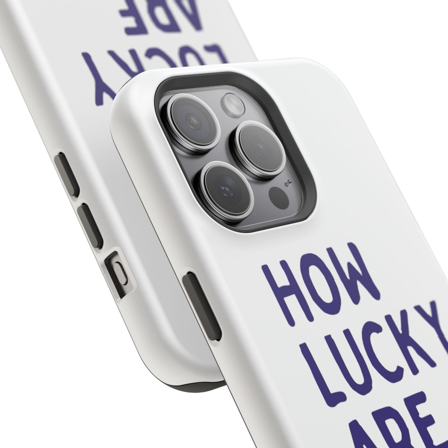 How Lucky Are We White Phone Case