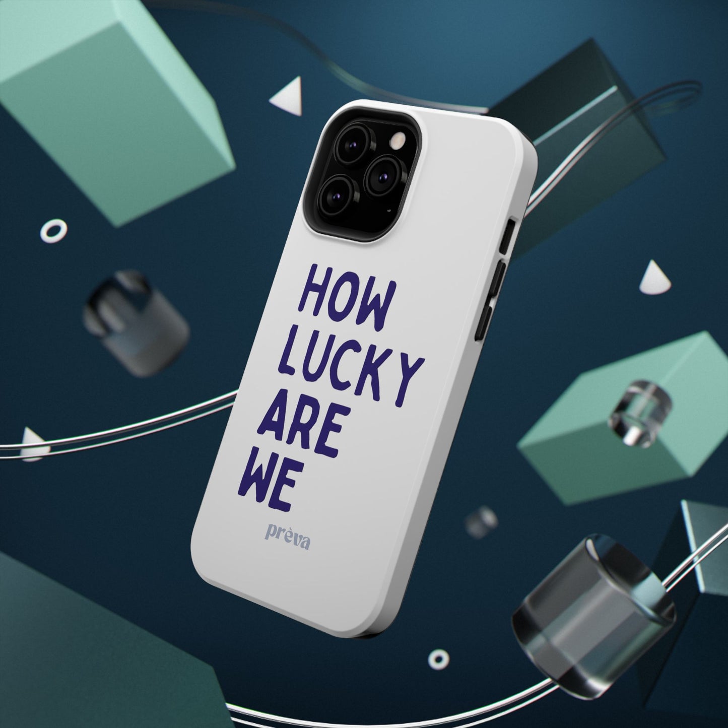 How Lucky Are We White Phone Case