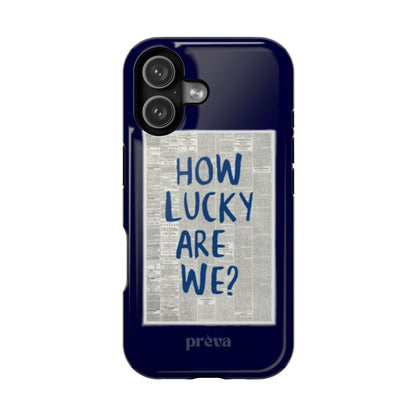 Navy How Lucky Are We Phone Case