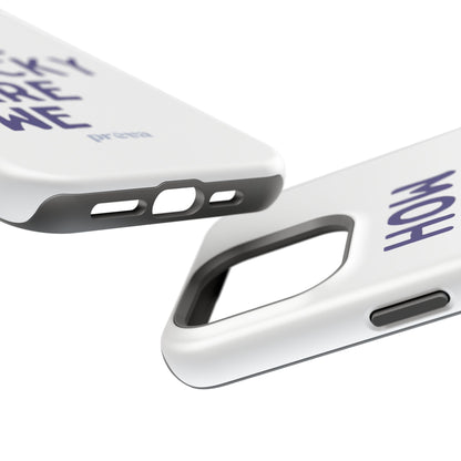 How Lucky Are We White Phone Case
