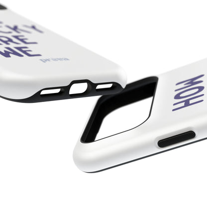 How Lucky Are We White Phone Case