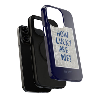 Navy How Lucky Are We Phone Case