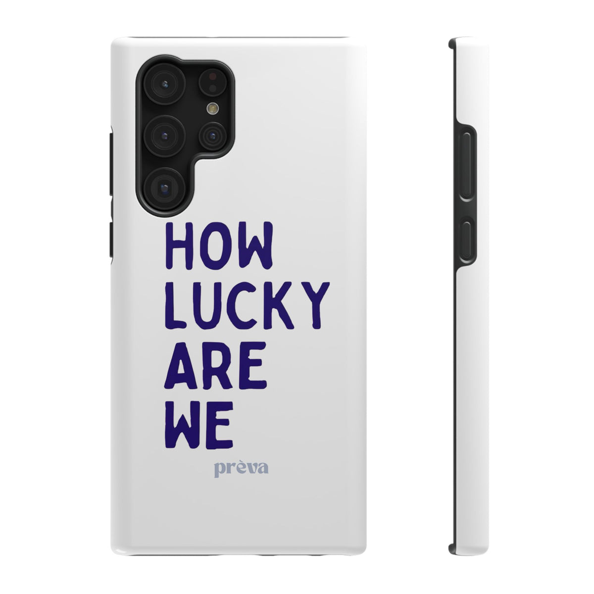 How Lucky Are We White Phone Case