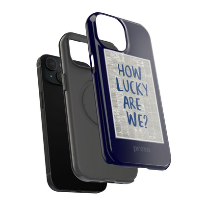 Navy How Lucky Are We Phone Case