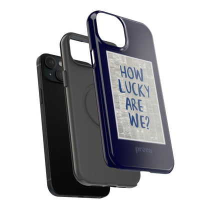 Navy How Lucky Are We Phone Case