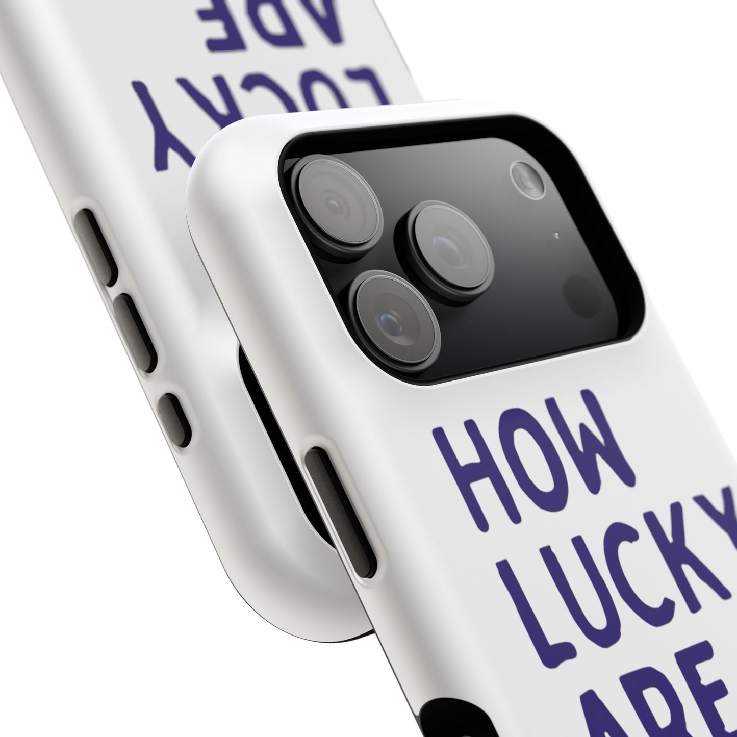 How Lucky Are We White Phone Case