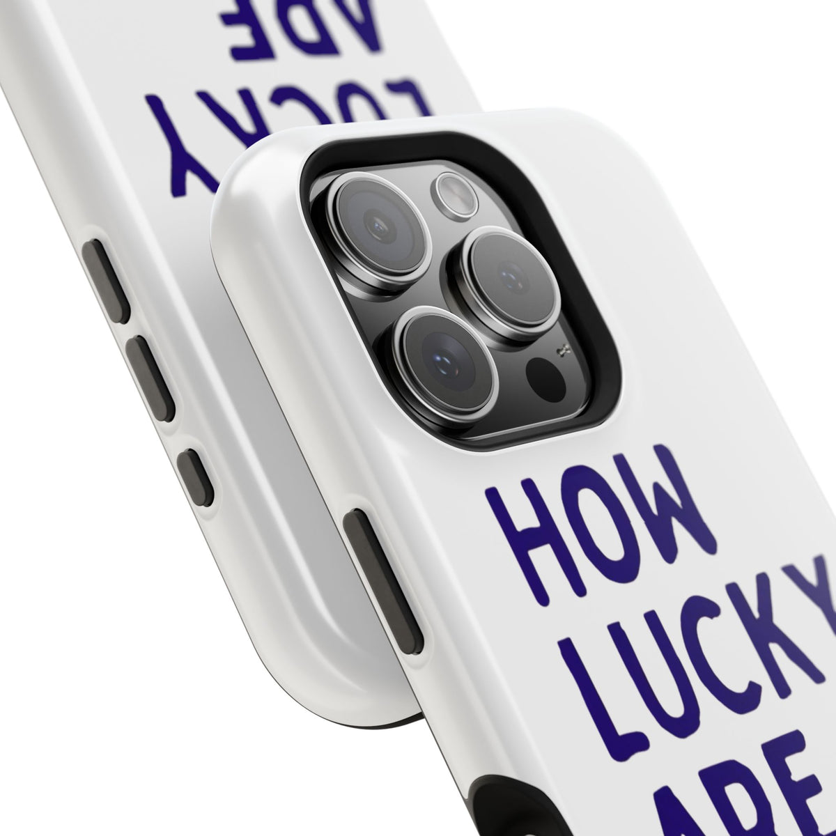 How Lucky Are We White Phone Case