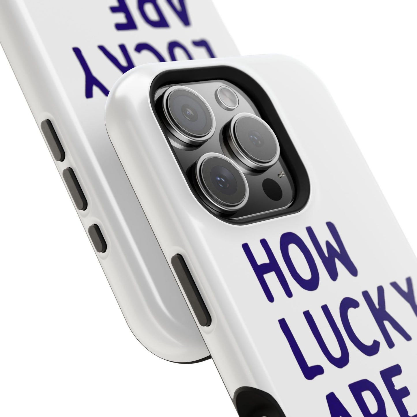 How Lucky Are We White Phone Case