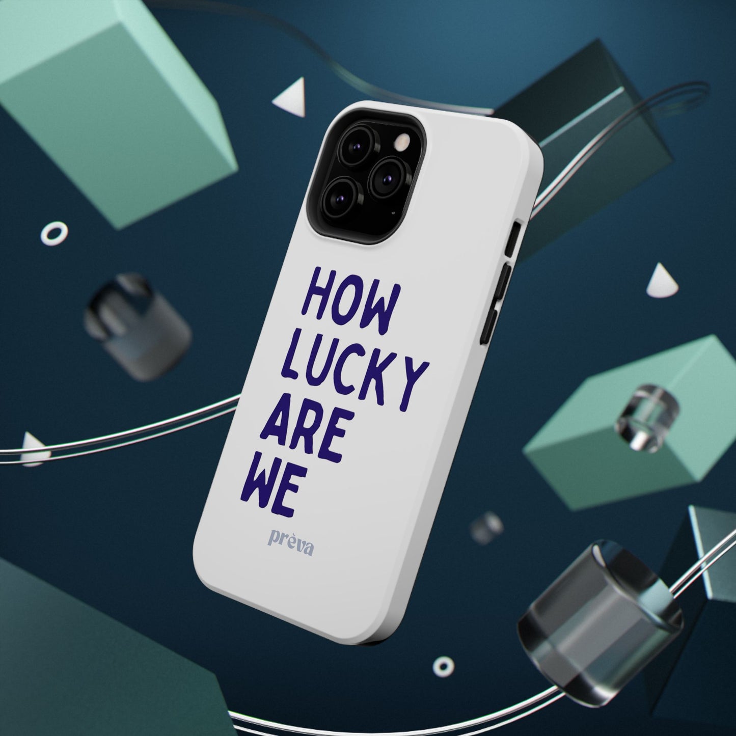 How Lucky Are We White Phone Case