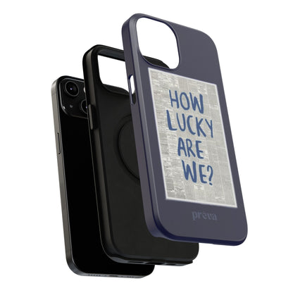 Navy How Lucky Are We Phone Case