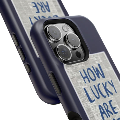 Navy How Lucky Are We Phone Case
