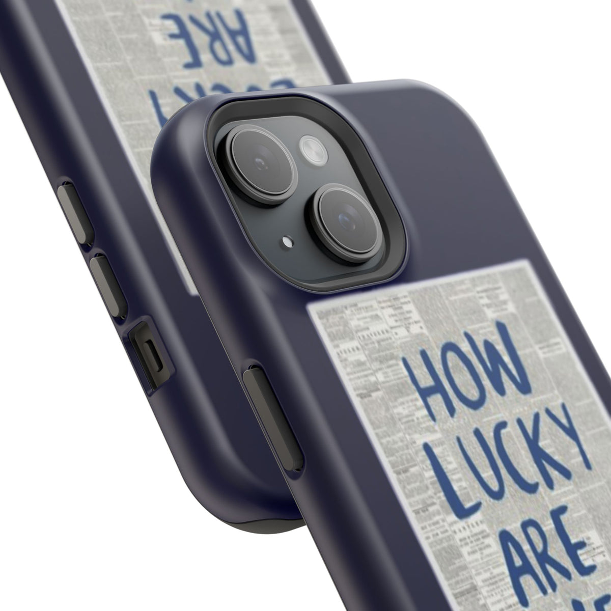 Navy How Lucky Are We Phone Case