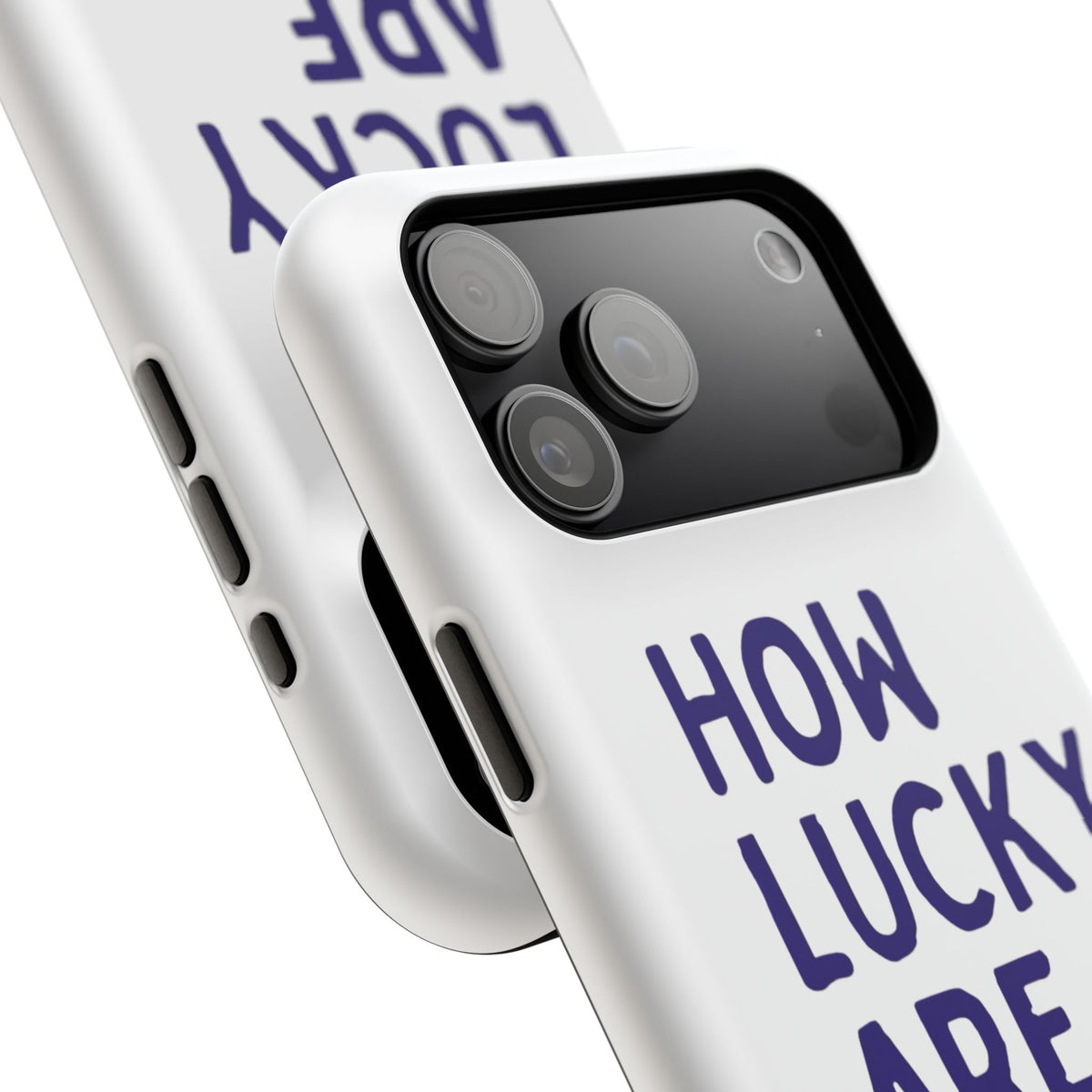 How Lucky Are We White Phone Case