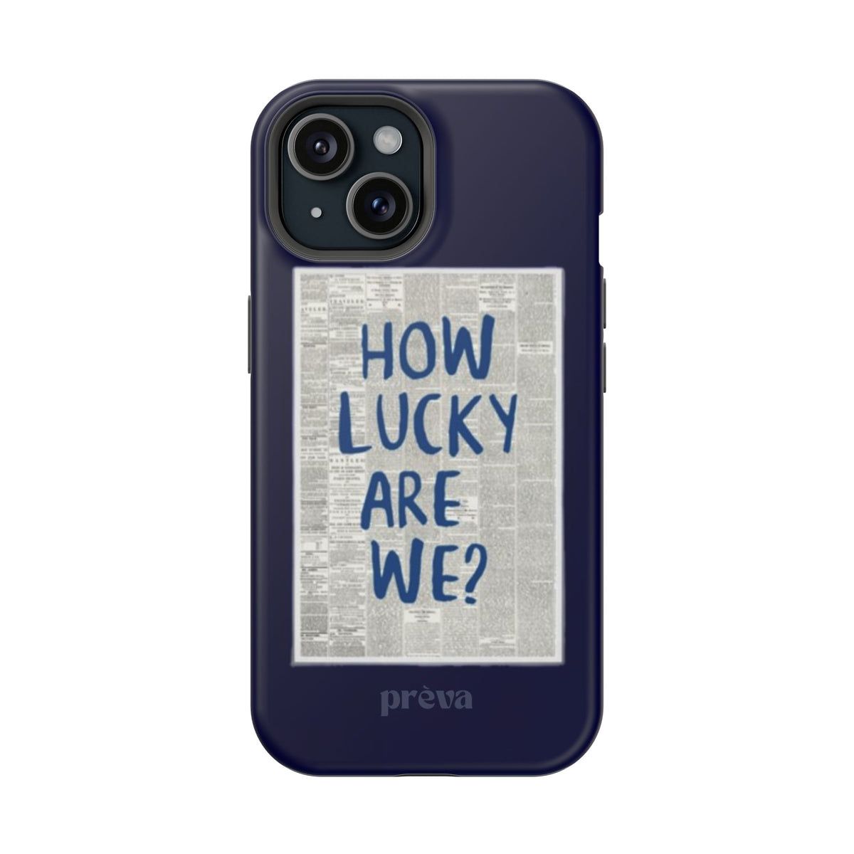 Navy How Lucky Are We Phone Case