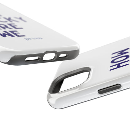 How Lucky Are We White Phone Case