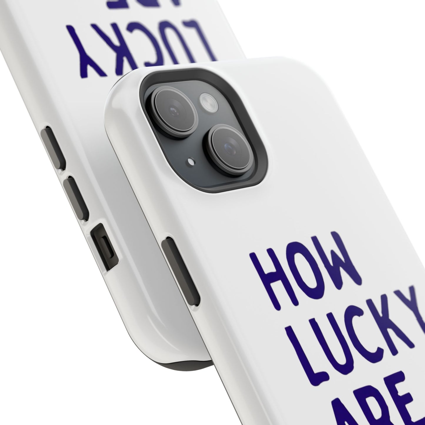 How Lucky Are We White Phone Case